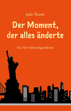 Der Moment, der alles änderte von Thurm,  Julia