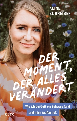 Der Moment, der alles verändert von Schreiber,  Aline