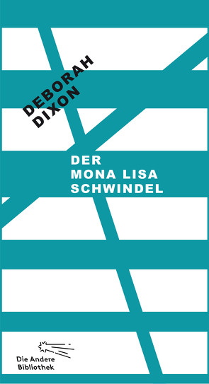 Der Mona Lisa Schwindel von Dixon,  Deborah