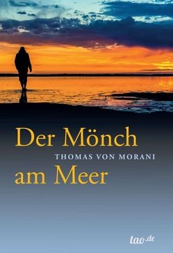 Der Mönch am Meer von von Morani,  Thomas