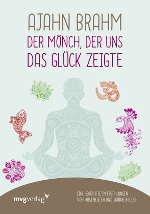 Ajahn Brahm – Der Mönch, der uns das Glück zeigte von Kroiß,  Sabine, Reuter,  Vusi