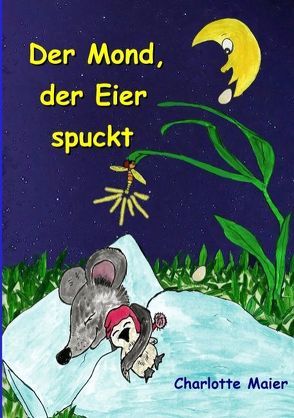 Der Mond, der Eier spuckt von Maier,  Charlotte