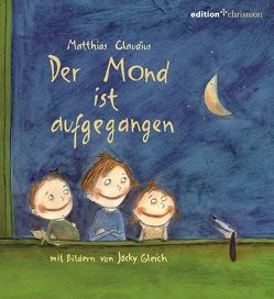 Der Mond ist aufgegangen von Claudius,  Matthias, Gleich,  Jacky, Mawick,  Reinhard