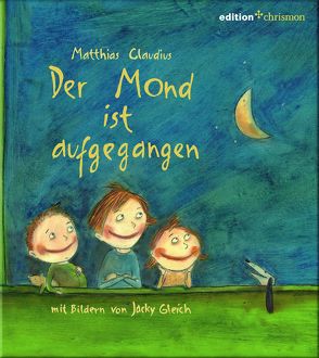 Der Mond ist aufgegangen von Claudius,  Matthias, Gleich,  Jacky