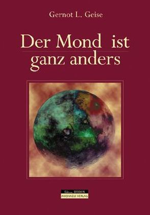 Der Mond ist ganz anders von Geise,  Gernot L