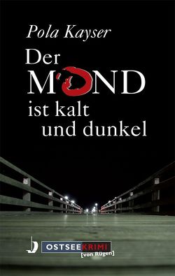 Der Mond ist kalt und dunkel von Kayser,  Pola