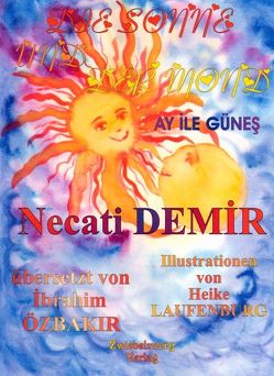 Der Mond und die Sonne – Eine Sage für Kinder von Demir,  Necati, Laufenburg,  Heike, Özbakır,  İbrahim, Schell,  Gregor