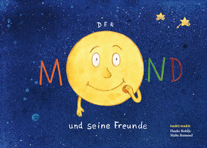 Der Mond und seine Freunde von Rohlje,  Hauke, Rommel,  Malte