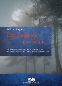 Der Mond war ihre Sonne von Ziegler,  Wiltrud