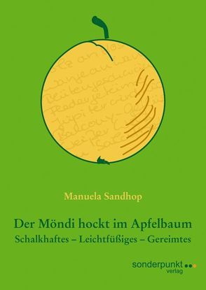 Der Möndi hockt im Apfelbaum von Sandhop,  Manuela