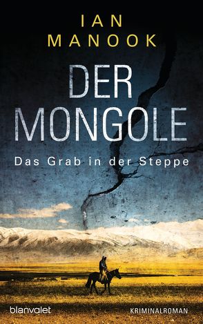 Der Mongole – Das Grab in der Steppe von Manook,  Ian, Seidel,  Wolfgang