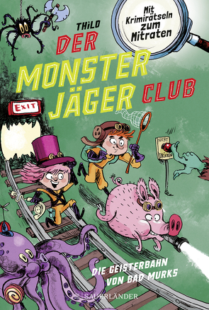 Der Monsterjäger-Club 1 – Die Geisterbahn von Bad Murks von Knorre,  Alexander von, THiLO