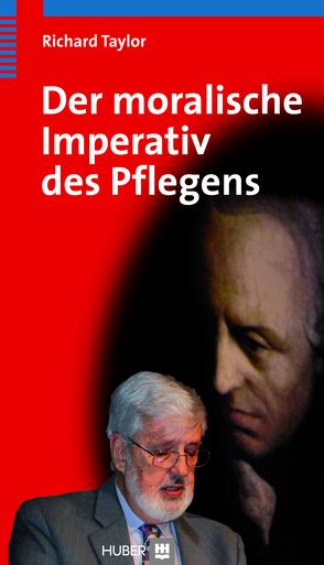 Der moralische Imperativ des Pflegens von Brock,  Elisabeth, Taylor,  Richard