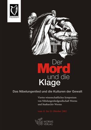 Der Mord und die Klage von Althoff,  Gerd, Boennen,  Gerold, Brinker-von der Heyde,  Claudia, Dinges,  Martin, Fischer,  Gernot, Gallé,  Volker, Lienert,  Elisabeth, Müller,  Jan D, Seitter,  Walter, Wild,  Stefan