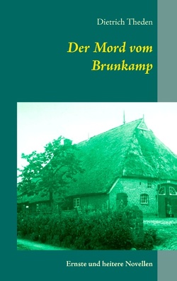 Der Mord vom Brunkamp von Griese,  Volker, Theden,  Dietrich