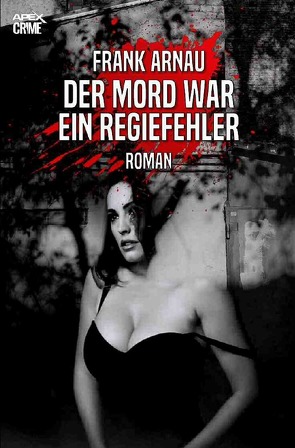 DER MORD WAR EIN REGIEFEHLER von Arnau,  Frank, Dörge,  Christian