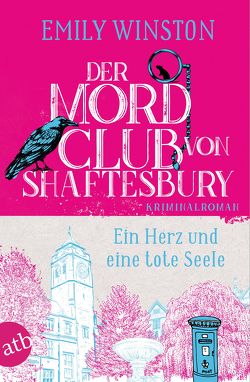 Der Mordclub von Shaftesbury – Ein Herz und eine tote Seele von Winston,  Emily