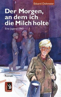 Der Morgen, an dem ich die Milch holte von Dohmeier,  Eduard