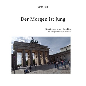 Der Morgen ist jung von Heid,  Birgit