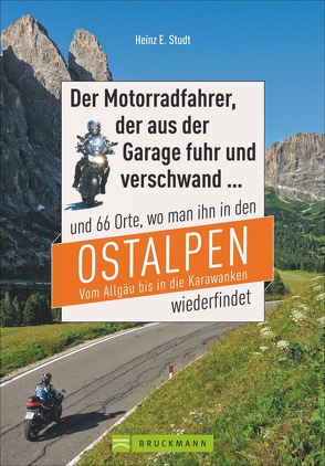 Der Motorradfahrer, der aus der Garage fuhr und verschwand … von Studt,  Heinz E.