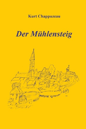 Der Mühlensteig von Chappuzeau,  Kurt