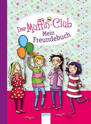 Der Muffin-Club. Mein Freundebuch. von Alves,  Katja, Bruder,  Elli