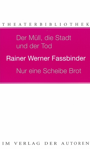 Der Müll, die Stadt und der Tod /Nur eine Scheibe Brot von Fassbinder,  Rainer W