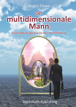 Der multidimensionale Mann von Starkmuth,  Jörg, Ziewe,  Jürgen