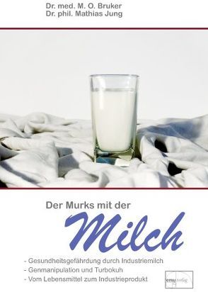 Der Murks mit der Milch von Bruker,  Max Otto