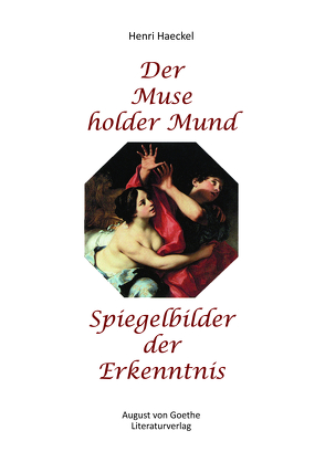 Der Muse holder Mund & Spiegelbild der Erkenntnis von Haeckel,  Henri