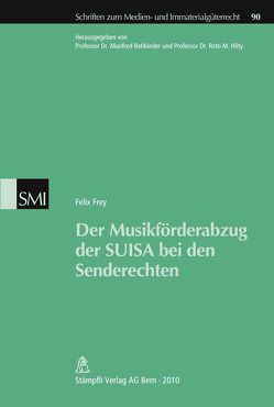 Der Musikförderabzug der SUISA bei den Senderechten von Frey,  Felix