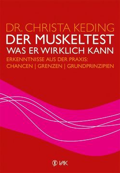 Der Muskeltest – Was er wirklich kann von Keding,  Christa