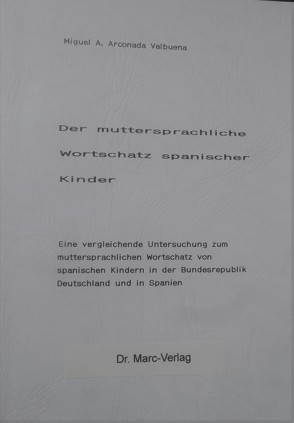 Der muttersprachliche Wortschatz spanischer Kinder von Arconada Valbuena,  Miguel A.