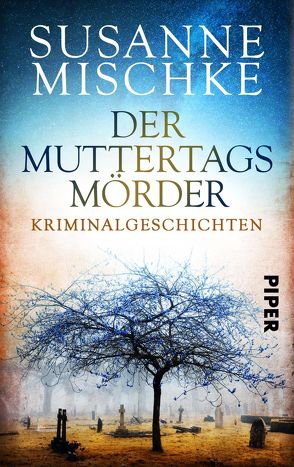 Der Muttertagsmörder von Mischke,  Susanne