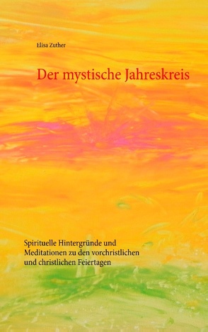 Der mystische Jahreskreis von Zuther,  Elisa