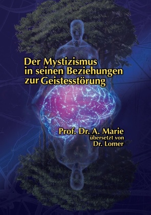 Der Mystizismus in seinen Beziehungen zur Geistesstörung von Lomer,  Georg, Uiberreiter Verlag,  Christof