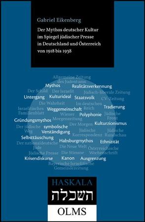 Der Mythos deutscher Kultur im Spiegel jüdischer Presse in Deutschland und Österreich von 1918 bis 1938 von Eikenberg,  Gabriel