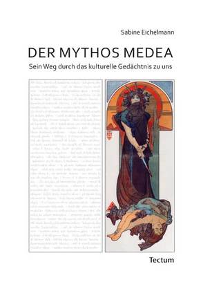 Der Mythos Medea von Eichelmann,  Sabine