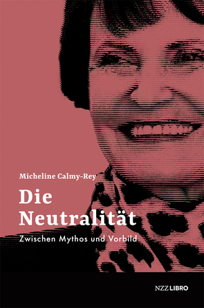 Die Neutralität von Calmy-Rey,  Micheline