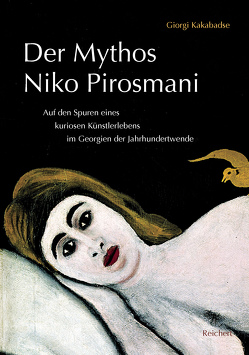 Der Mythos Niko Pirosmani von Fähnrich,  Heinz, Kakabadse,  Giorgi