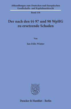 Der nach den §§ 97 und 98 WpHG zu ersetzende Schaden. von Winter,  Jan-Felix