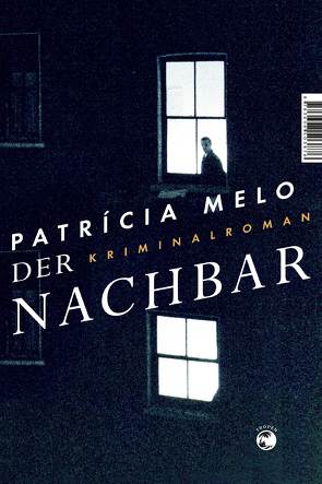 Der Nachbar von Melo,  Patricia, Mesquita,  Barbara