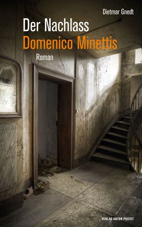 Der Nachlass Domenico Minettis von Gnedt,  Dietmar