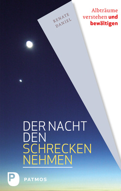 Der Nacht den Schrecken nehmen von Daniel,  Renate