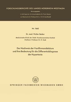 Der Nachweis der Vanillinmandelsäure und ihre Bedeutung für die Differentialdiagnose der Hypertonie von Becker,  Walter