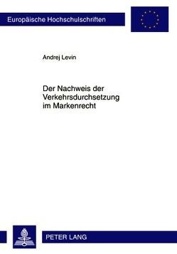 Der Nachweis der Verkehrsdurchsetzung im Markenrecht von Levin,  Andrej