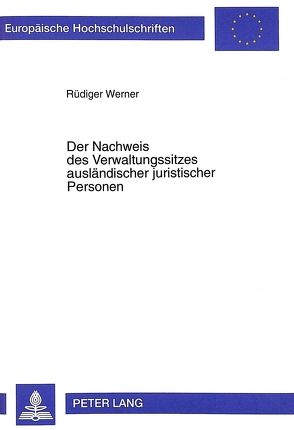 Der Nachweis des Verwaltungssitzes ausländischer juristischer Personen von Werner,  Rüdiger