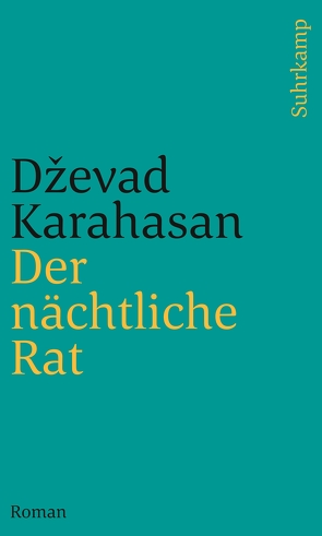 Der nächtliche Rat von Karahasan,  Dževad, Wolf-Griesshaber,  Katharina