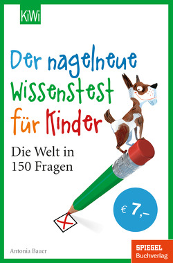 Der nagelneue Wissenstest für Kinder von Bauer,  Antonia, Mueller,  Daniel