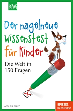 Der nagelneue Wissenstest für Kinder von Bauer,  Antonia, Mueller,  Daniel